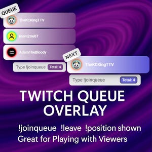 May include: A Twitch Queue Overlay graphic with a purple and white background. The overlay shows a queue of viewers, with usernames and a total count. Text includes "TWITCH QUEUE OVERLAY" and commands for viewers.