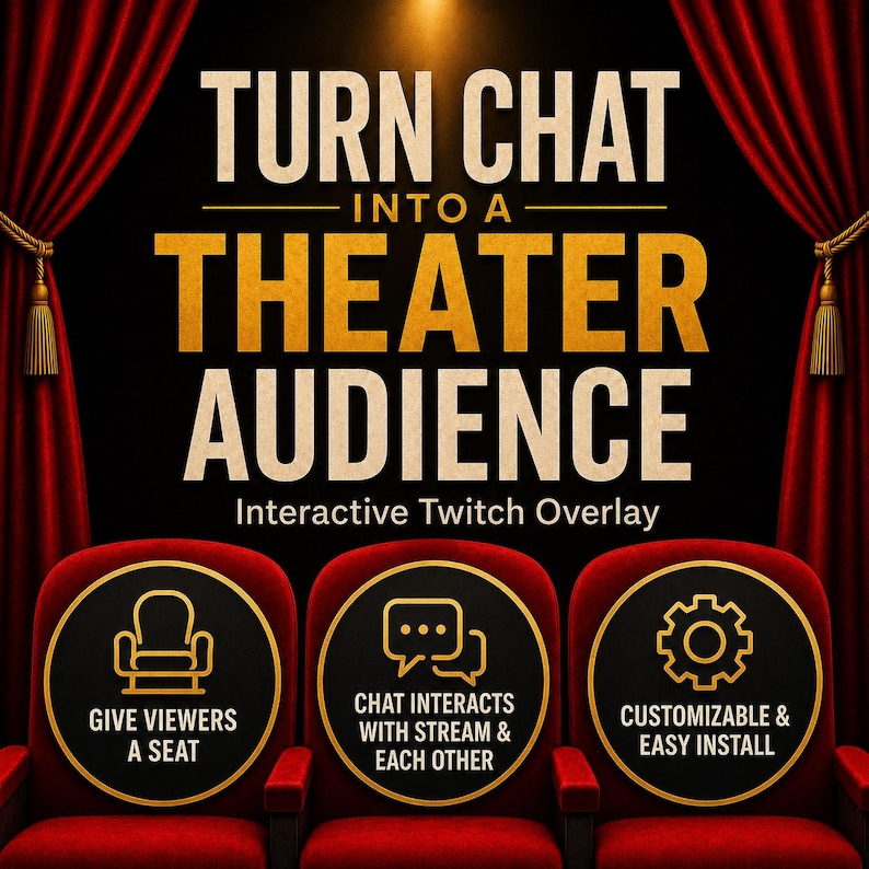 May include: A promotional image for an interactive Twitch overlay. The design features red theater seats, a red curtain, and text that reads "TURN CHAT INTO A THEATER AUDIENCE." The overlay allows viewers to interact with the stream.