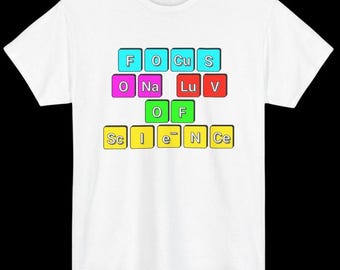 Focus on Science Shirt | Fun Science Shirt