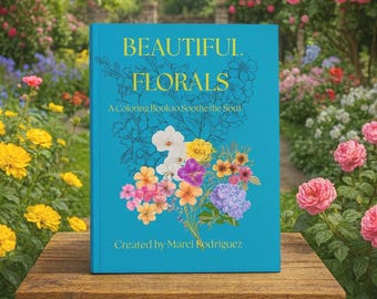 Beautiful Florals Coloring Book Sampler 3 for Teens and Adults  Relaxing Flower Designs, Stress Relief & Mindful Coloring to Soothe the Soul