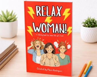 Relax WOMAN Adult Coloring Book  Stress Relief and Self-Care Coloring Pages for Women in Relaxing Activities & Calm Moments