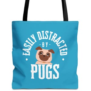 Easily Distracted by Pugs Tote Bag, Funny Dog Lover Gift, Pug Mom, Pet Owner Accessory, Pug lover gift, Birthday Present, Pug Dogs