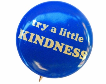 Vintage Pinback Button, 1940's to 50's, Try a Little Kindness, NG Slater Corp NYC Collectible