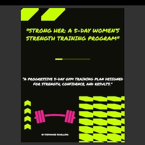Peut inclure: Graphisme noir avec le texte "STRONG HER: A 5-DAY WOMEN'S STRENGTH TRAINING PROGRAM". Le design comprend un haltère rose, des accents vert néon et le texte "A PROGRESSIVE 5-DAY GYM TRAINING PLAN DESIGNED FOR STRENGTH, CONFIDENCE, AND RESULTS."