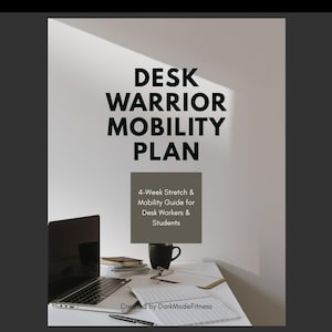 May include: A promotional image for a "Desk Warrior Mobility Plan." The title is in large, bold, dark text. Below the title is a smaller box with the text "4-Week Stretch & Mobility Guide for Desk Workers & Students." A laptop, coffee mug, and notepad are on a white desk.