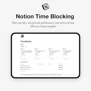 May include: A digital tablet displays a Notion Time Blocking template. The screen shows a task management system with time blocks, task lists, and the text "Plan your day, stay focused, and measure your real work time."