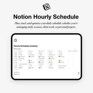 May include: A digital tablet displays a Notion Hourly Schedule template. The screen shows a weekly hourly schedule with time slots and activity categories. The Notion logo is at the top.