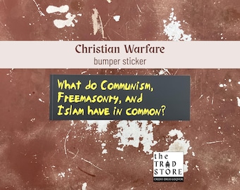 Wat hebben communisme, vrijmetselarij en islam met elkaar gemeen? | Bumpersticker christelijke oorlogsvoering