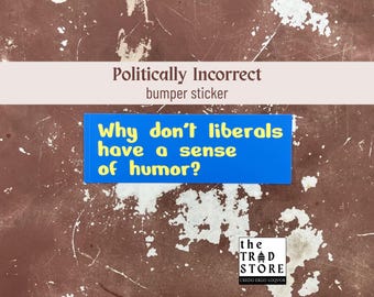 Waarom hebben liberalen geen gevoel voor humor? | Voor de lol bumpersticker