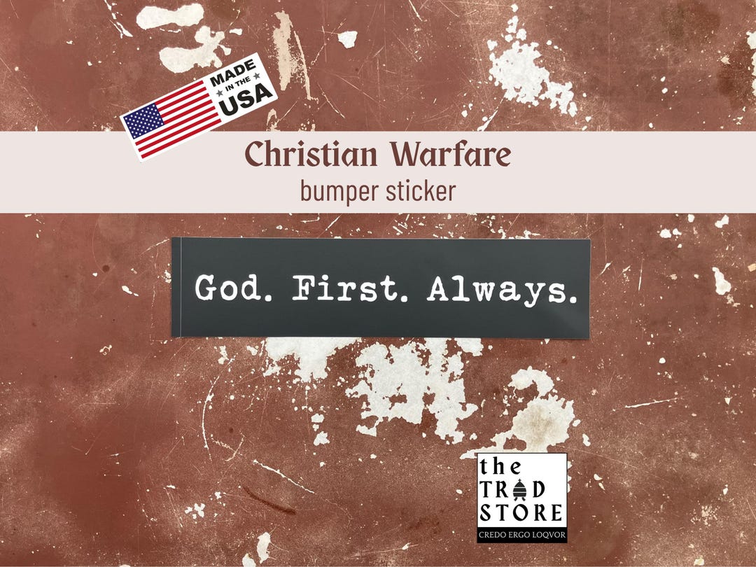God. First. Always. | Christian Warfare Bumper Sticker | Made in the ...