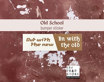 Het nieuwe eruit, het oude erin | Chestertoniaanse bumpersticker