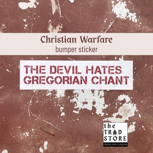 El diablo odia el canto gregoriano / Pegatina para parachoques de guerra cristiana / Seleccione una combinación de colores