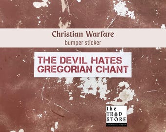 De duivel heeft een hekel aan gregoriaans | Christelijke oorlogsvoering bumpersticker | Selecteer een kleurencombinatie