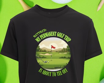 Im Ruhestand: Permanent Golf Trip T-Shirt, lustiges Golfer-Ruhestandsgeschenk, Golf-Enthusiasten-T-Shirt, Ruhestandsgeschenk für Papa, Golf-Opa-Shirt