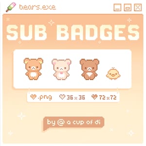 May include: Pixelated graphic of "SUB BADGES" featuring three teddy bears and a chick. The image includes the text ".png 36x36 72x72" and "by @ a cup of di" on a light orange background.