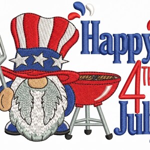 May include: An embroidered design featuring a gnome wearing a red, white, and blue striped hat with stars, holding a silver spatula next to a red charcoal grill. The text reads Happy 4th of July in blue and red thread with small decorative splashes.