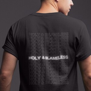 Holy and Blameless Christian T-Shirt Comfortable Faithshirt Graphic Tee with Bible Verse Christian Gift for New Believers