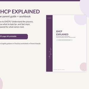 May include: A 43-page A4 printable workbook titled EHCP EXPLAINED. The cover features a dark purple vertical sidebar, white background, and text reading The UK Parent's Guide to Understanding, Preparing & Navigating an Education, Health and Care Plan.