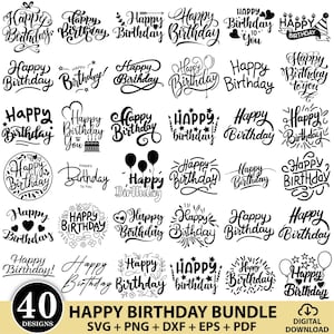 May include: A collection of 40 "Happy Birthday" designs in various styles, including script and decorative fonts. The designs feature balloons, hearts, and other celebratory elements. The text "Happy Birthday Bundle" is also present.