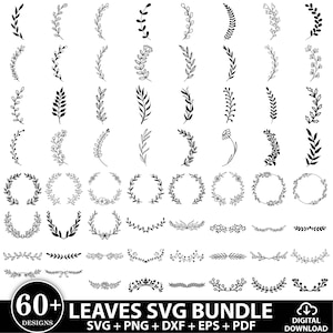 May include: A collection of over 60 black and white leaf designs, including various sprigs, wreaths, and borders. The image includes the text "60+ LEAVES SVG BUNDLE" with file format options. Digital download available.