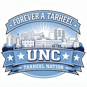 May include: A light blue and white graphic featuring a cityscape and the text "FOREVER A TARHEEL" above "UNC TARHEEL NATION". The design includes stars and a ribbon banner.