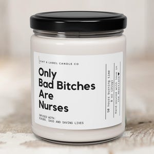 Only Bad Bitches Are Nurses Candle Gift - Registered Nurse Gift, Present For Nurses, New Nurse Gift, Nurse Christmas Gift, Nurse Grad Gift
