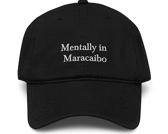 Mentally in Maracaibo Gorra Venezuela Adjustable Hat Venezuelan Gift Embroidered Unisex