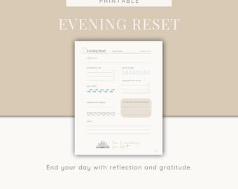 May include: A printable "Evening Reset" journal page with a beige background. The page includes prompts for gratitude, daily steps, water intake, and highlights. The text "End your day with reflection and gratitude" is at the bottom.