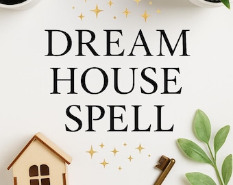 Puede incluir: Una maqueta de casa de madera, una llave vintage y ramitas de vegetación rodean las palabras "DREAM HOUSE SPELL" en negrita negra. Acentos de estrellas doradas están dispersos sobre un fondo blanco, con plantas en macetas en las esquinas.