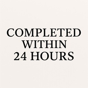 May include: Black text on a cream background reads "COMPLETED WITHIN 24 HOURS". The text is in a bold, sans-serif font, centered on the image. The image is simple and clean.