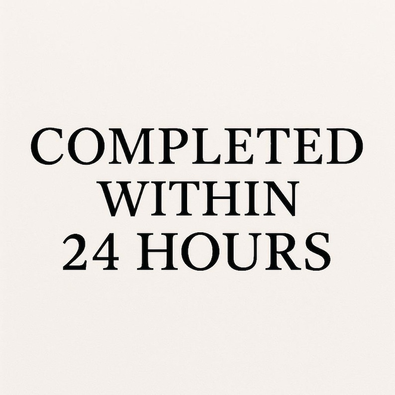 May include: Black text on a cream background reads "COMPLETED WITHIN 24 HOURS". The text is in a bold, sans-serif font, centered on the image. The image is simple and clean.