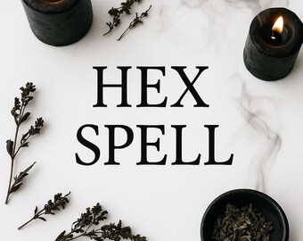 Hex Spell | Custom Curse and Banishing Ritual | Protection Justice & Reversal Energy