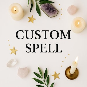 Puede incluir: Un fondo blanco con las palabras "CUSTOM SPELL" en negro. La imagen está decorada con velas encendidas, cristales, estrellas doradas y hojas verdes, creando un tema místico y espiritual.
