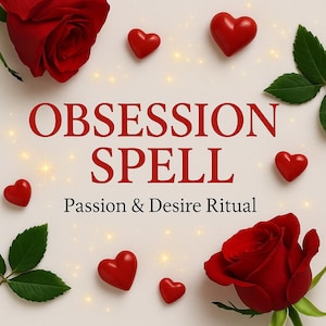 May include: An image featuring the words "OBSESSION SPELL" in red, with the text "Passion & Desire Ritual" below. Red heart-shaped candies and red roses are scattered around the text, with green leaves and sparkling lights.