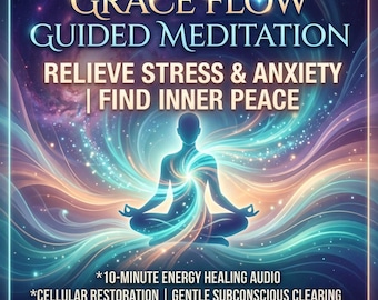 Meditación guiada Grace Flow / 10 minutos para aliviar el estrés, lograr la paz interior y liberar la mente subconsciente (descarga MP3)