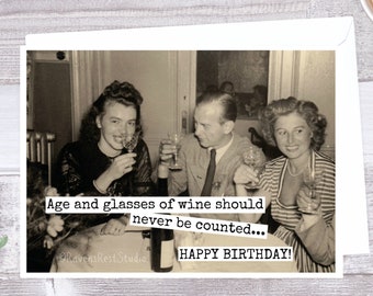Card #198b. Funny Birthday Card. Age and Glasses of Wine Should Never be Counted. Wine Quote. Funny Greeting Cards. Funny Cards.
