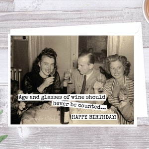 Carte #198b. Funny Birthday Card. Age and Glasses of Wine Should Never be Counted. Citation de vin. Drôle de cartes de voeux. Drôles de cartes.