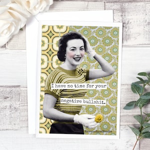Carte #fm158. Carte de voeux. Je n’ai pas le temps pour tes conneries né gatives. Cartes de vœux drôles. Carte motivationnelle. Carte d’encouragement. Sarcasme.