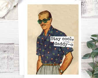 Card #98b. Funny Card For Him. Stay Cool, Daddy-O. Card For Man. Funny Father's Day Card. Funny Card For Dad. Funny Greeting Cards.