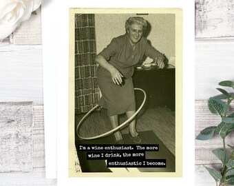 Card #207. Funny Greeting Card. I'm A Wine Enthusiast. The More Wine I Drink, The More Enthusiastic I Become. Friendship Card. Funny Cards.