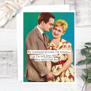 Carte #55b. Carte anniversaire. Mon mari pense que je suis fou ... Carte pour mari. Funny Anniversary Card. Funny Card. Funny Card For Husband.
