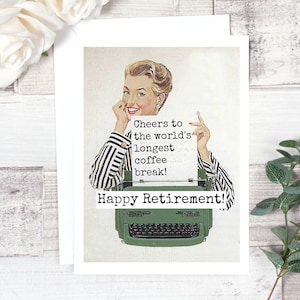 Carte 218. Carte de retraite. Cheers To The World’s Longest Coffee Break! Bonne retraite! La retraite pour elle. Drôle de carte de salutation.