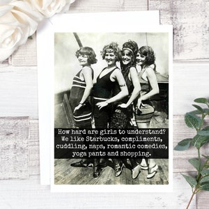 Carte #42. Drôle de carte de salutation. À quel point les filles sont-elles difficiles à comprendre? Nous aimons Starbucks, Compliments, Câlins, Naps, comédies romantiques...