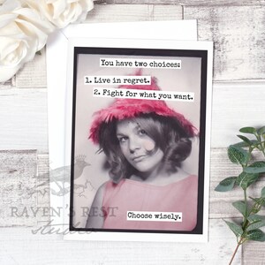 Carte. Vous avez deux choix. 1. Vivez dans le regret 2. Battez-vous pour ce que vous voulez. Choisissez judicieusement. Carte de motivation. Encouragement. #726