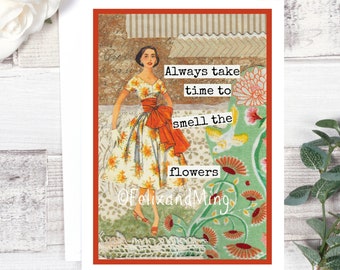 Card #fm13. Encouragement Card. Always Take Time To Smell The Flowers. Friendship Card. Just Because Card. Motivational Card. Funny Cards.