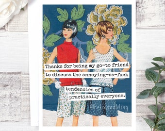 Card #fm77. Funny Friendship Card. Thanks For Being My Go-To Friend To Discuss The Annoying-As-Fuck... Funny Greeting Cards. Funny Cards.