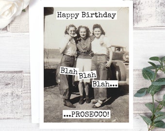 Card #502. Funny Birthday Card. Happy Birthday blah blah.. Prosecco! Friendship Card. Funny Greeting Card. Card For Her. Funny Cards.