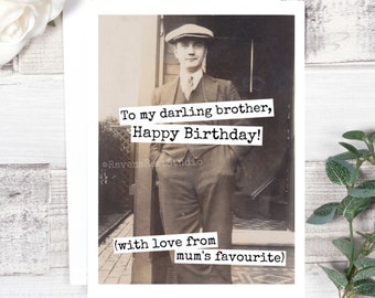 Funny Birthday Card. Sarcastic Card. Funny Greeting Card. Card For Him. Card For Brother. Happy Birthday! To My Darling Brother... Card #598