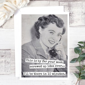 Card #568. This Is By Far Your Most Screwed Up Idea Ever... Funny Greeting Card. Vintage Photo Card. Gift For Friend. Friendship