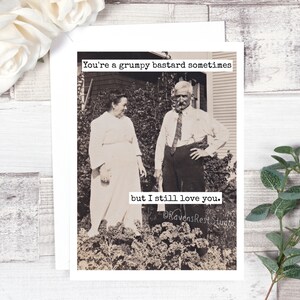 Carte #581. Vous êtes un bâtard grincheux parfois mais je t’aime encore. Voeux drôle carte Vintage Photo carte cadeau pour lui. Carte pour lui. Amour